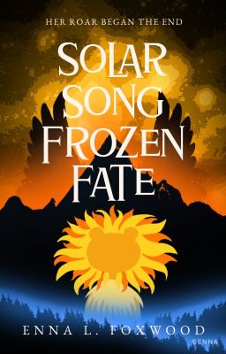 Solar Song, Frozen Fate ✓ | lion girl, frenemies, frost curse