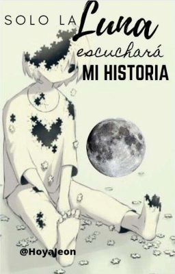 °•°Solo La Luna Escuchará Mi Historia°•°