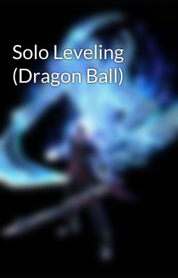 Solo Leveling (Dragon Ball)