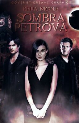 Sombra Petrova (Damon, Stefan, Klaus)