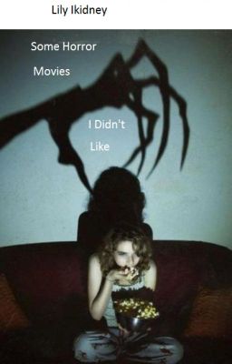 Some Horror Movies I Didn't Like