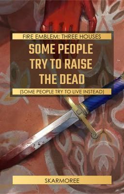 Some people try to raise the dead (some people try to live instead)