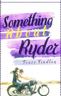 Something About Ryder (NEW chapters coming soon)