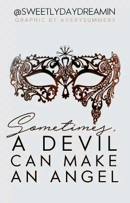 Sometimes, A Devil Can Make An Angel 