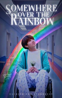 Somewhere Over the rainbow [t.k] - One Shot.