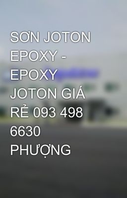 SƠN JOTON EPOXY - EPOXY JOTON GIÁ RẺ 093 498 6630 PHƯỢNG