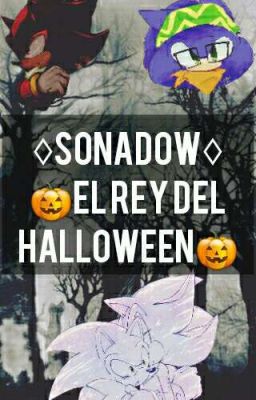 Sonadow 🎃El rey del halloween🎃 [Finalizada]