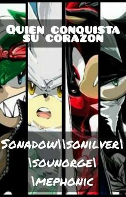 sonadow/sonilver/sonourge/mephonic quien ♡conquista su corazon [Cancelada]