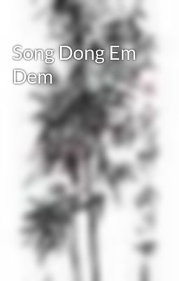 Song Dong Em Dem