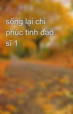 sống lại chi phúc tinh đạo sĩ 1