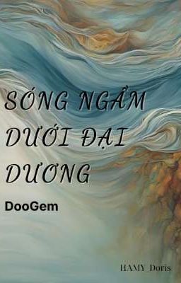 SÓNG NGẦM DƯỚI ĐẠI DƯƠNG [DOO×GEM]