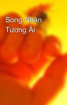 Song Nhân Tương Ái