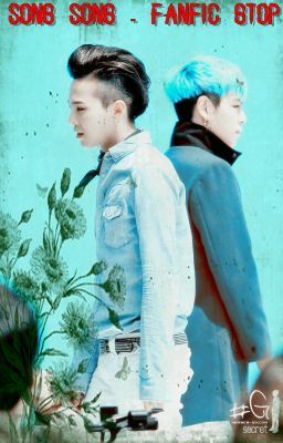 Song Song - [Oneshot | GTOP]