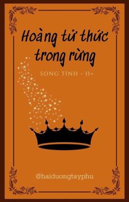 [Song Tính/ H+] Hoàng tử thức trong rừng