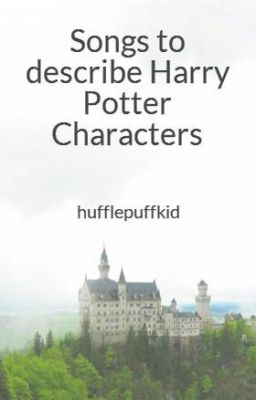 Songs to describe Harry Potter Characters