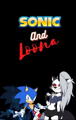 Sonic and Loona