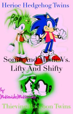 Sonic and Manic vs Lifty and Shifty