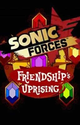 Sonic Forces Friendship Uprising