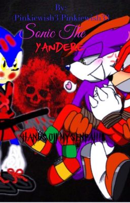 Sonic The YANDERE!! 