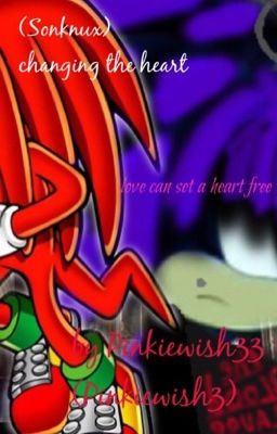 (Sonknux) changing the heart