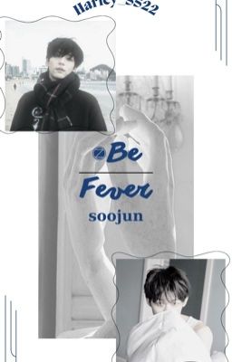 Soojun(Oneshort)|Be Fever 