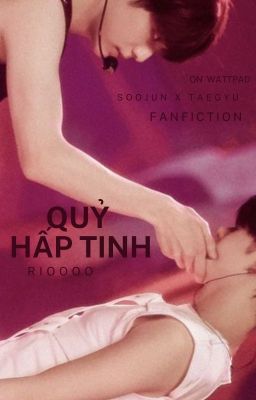 Soojun | Quỷ Hấp Tinh [Tạm Drop😓]