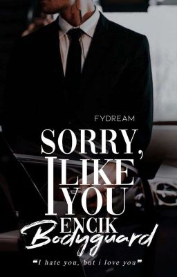 Sorry, I Like You Encik Bodyguard [C]