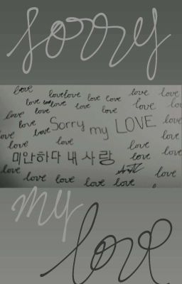 SORRY MY LOVE ( 미안하다 내 사랑 )