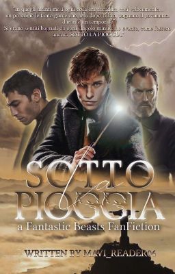 Sotto la pioggia (a Fantastic Beasts Fanfiction)