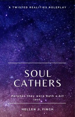 Soul catchers || Private Roleplay