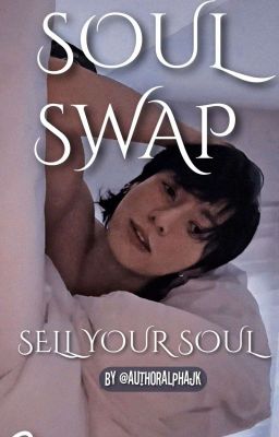  SOUL SWAP | JEON JUNGKOOK X READER || AU FF 