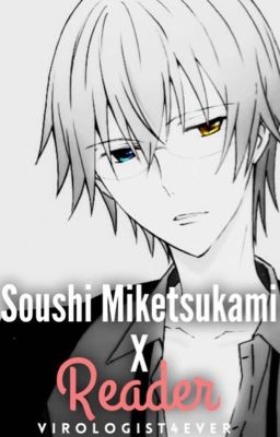 Soushi Miketsukami X Reader