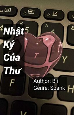 [SPANK] Nhật Ký Của Thư