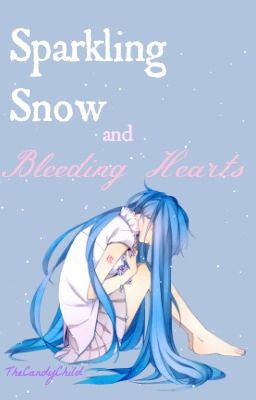 Sparkling Snow and Bleeding Hearts