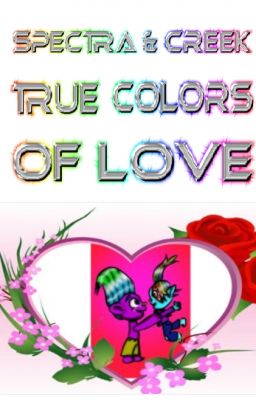 Spectra & Creek: True Colors of Love