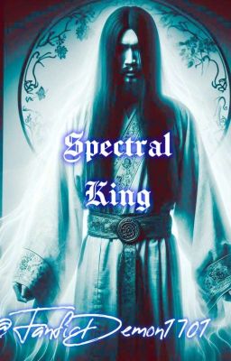 Spectral King {Paranormal Romance {18+}