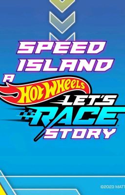 Speed Island: a Hot Wheels Let's Race story