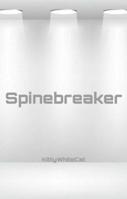 Spinebreaker (a UA Fanfic)