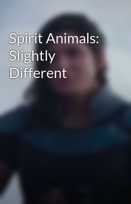 Spirit Animals: Slightly Different