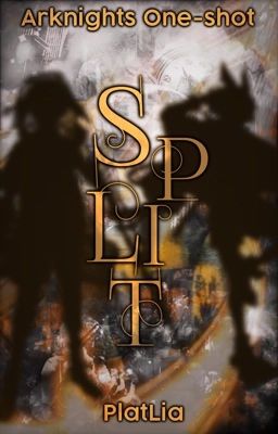 Split | Arknights One-shot