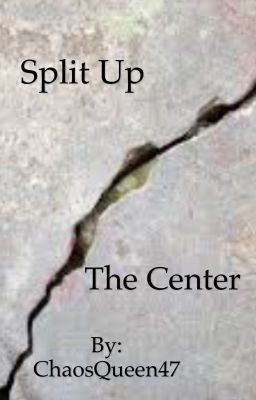 Split up the center 