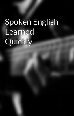 Spoken English Learned Quickly