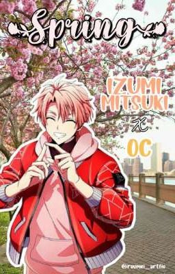 °•☆~Spring::Izumi Mitsuki X OC ~☆•°