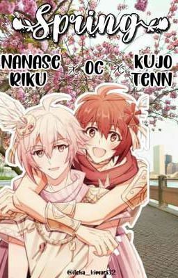  ❀°Spring [Nanase Riku x Oc x Kujo Tenn]°❀