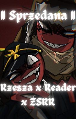 || Sprzedana || Rzesza x Reader x ZSRR