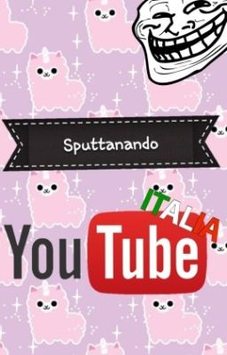 sputtanando youtube italia