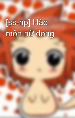 [ss-np] Hào môn nữ dong