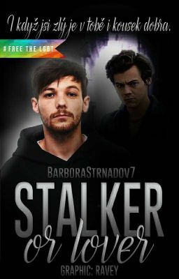 Stalker or Lover/Larry/ *Pozastavuji* 