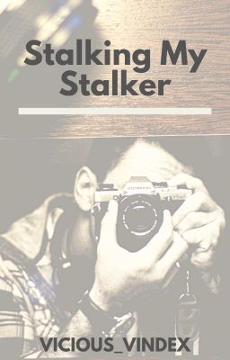 Stalking, my stalker? (COMPLETED)