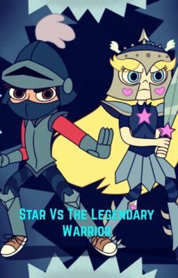 Star Vs The Legendary Warrior (Star x Male Reader) Completed